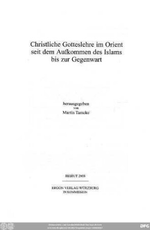 Christliche Gotteslehre im Orient seit dem Aufkommen des Islams bis zur Gegenwart