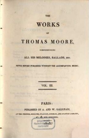 The works of Thomas Moore : comprehending all his melodies, ballads etc. ; never before published without the accompanying music. 3