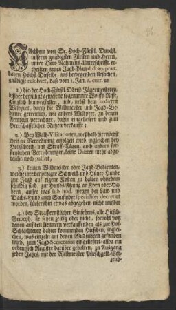 Nachdem von Sr. Hoch-Fürstl. Durchl. unserm gnädigsten Fürsten und Herrn, unter Dero Nahmens-Unterschrifft ertheilten neuen Jagd-Plan ... haben Höchst-Dieselbe ... gnädigst resolvirt ...[Onolzbach, den 10. Febr. 1758.]