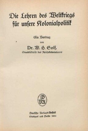 Die Lehren des Weltkriegs für unsere Kolonialpolitik : ein Vortrag