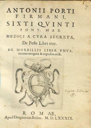 Antonii Porti Firmani, Sixti Qvinti Pont. Max. Medici A Cvra Secreta, De Peste Libri tres