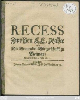 Recess Zwischen E.E. Rahte und Der Brauenden Bürgerschafft zu Weimar : Aufgerichtet den 4. Iulii 1687.