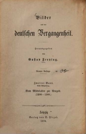 Bilder aus der deutschen Vergangenheit, 2,1. Vom Mittelalter zur Neuzeit : 1200 - 1500