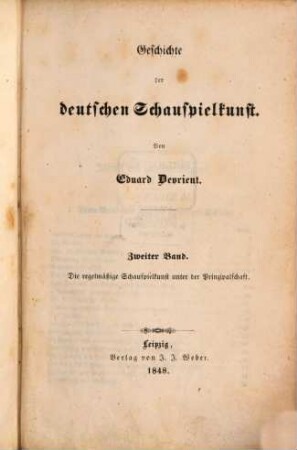 Dramatische und dramaturgische Schriften, 6. Geschichte der deutschen Schauspielkunst ; 2, die regelmäßige Schauspielkunst unter der Prinzipalschaft