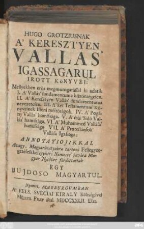 Hugo Grotziusnak A' Keresztyen Vallas Igassagarul Irott Könyvei ...