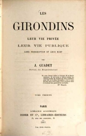 Les Girondins, leur vie privée, leur vie publique, leur proscription et leur mort, Tome premier