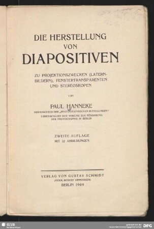 Die Herstellung von Diapositiven zu Projektionszwecken (Latern-Bildern), Fenstertransparenten und Stereoskopen