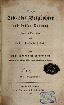 Vom Erd- oder Bergbohrer und dessen Gebrauch bey dem Bergbaue und in der Landwirthschaft : Mit 4 Kupfertafeln