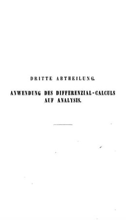 Dritte Abtheilung. Anwendung des Differenzial-Calculs auf Analysis.