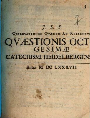 J. L. F. observationes quaedam ad Responsum quaestionis octogesimae Catechesmi Heidelbergensis