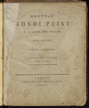 1: Nouveau Monde Peint A L'Usage Des Enfans. Tome Premier