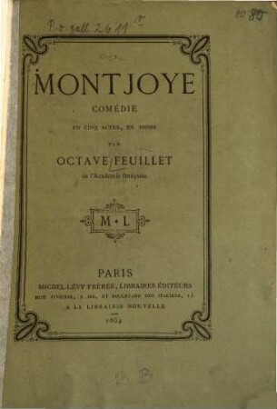 Montjoye : Comédie en 5 actes, en 6 tableaux