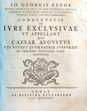 Commentatio De Iure Exclusivae Ut Appellant Quo Caesar Augustus Uti Potest, Quum Patres Purpurati In Creando Pontifice Sunt Occupati