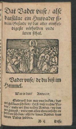 Dat Vader unse/ alse datsülve ein Husvader sinem Gesinde up dat aller eintfoldigeste vörholden unde leren schal.
