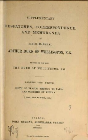 Supplementary despatches, correspondence, and memoranda of Field Marshal Arthur Duke of Wellington, K.G., 9