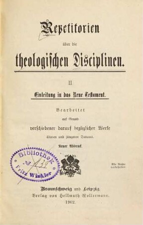 Repetitorien über die theologischen Disciplinen : Bearb. auf Grund verschiedener darauf bezügl. Werke älteren u. neueren Datums, 2. Einleitung in das Neue Testament