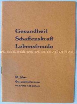 Informationsbroschüre über Entwicklung des Gesundheitswesens im Kreis Lobenstein, zum 10. Jahrestag der DDR-Gründung