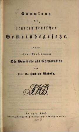 Sammlung der neueren teutschen Gemeindegesetze : nebst einer Einleitung: Die Gemeinde als Corporation