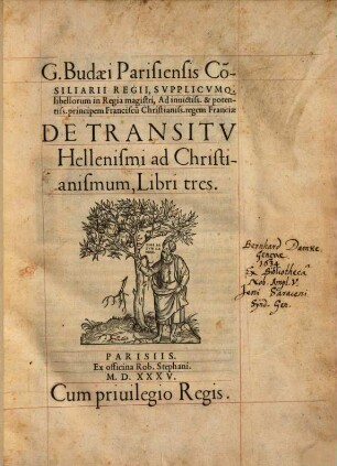 G. Budaei Parisiensis Co[n]siliarii Regii ... De transitu Hellenismi ad Christianismum : libri tres
