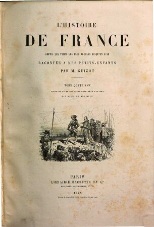 L' histoire de France : depuis les temps les plus reculés jusqu'en 1789. 4