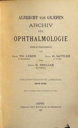 Albrecht von Graefes Archiv für Ophthalmologie. 43. 1897