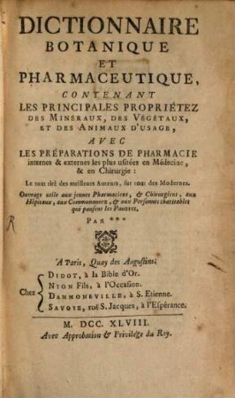 Dictionnaire botanique et pharmaceutique contenant les principales propriétés des Mineraux des Végétaux et des Animaux