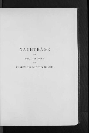 Nachträge und Erläuterungen zum ersten bis dritten Bande.