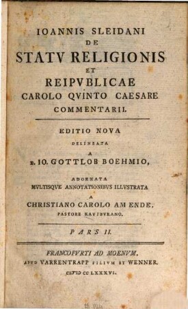 Ioannis Sleidani De Statv Religionis Et Reipvblicae Carolo Qvinto Caesare Commentarii, 2. (1786). - 584 S.