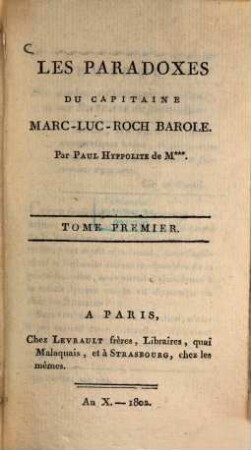 Les Paradoxes du capitaine Marc-Luc-Roch Barole. 1. - LXIV, 165 S.