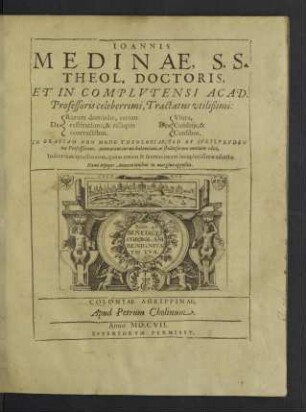 Ioannis Medinae, S. S. Theol. Doctoris, Et In Complvtensi Acad. Professoris celeberrimi, Tractatus utilißimi : De Rerum dominio, earum restitutione, & reliquis contractibus; De Usura, Cambiis, & Censibus; In Gratiam Non Modo Theologiae, Sed Et Iurisprudentiae Professorum, Animarum curam habentium, ac studiosorum omnium editi; Indice tam quaestionum, quàm rerum & sententiarum locupletissimo adiecto; Novis insuper Annotationibus in margine appositis