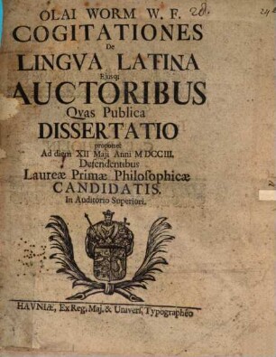 Olai Worm W. F. Cogitationes De Lingva Latina Ejusq[ue] Auctoribus