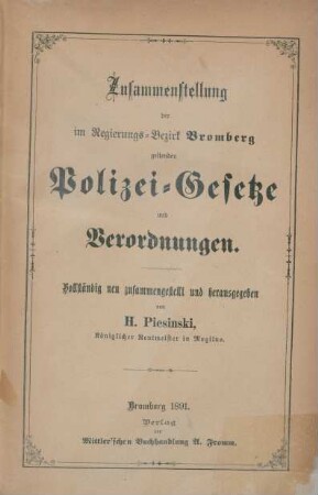 1891: Zusammenstellung der im Regierungsbezirk Bromberg geltenden Polizeigesetze und Verordnungen