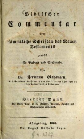 Biblischer Commentar über sämmtliche Schriften des Neuen Testaments : zunächst für Prediger und Studirende, 4. Die Briefe Pauli an die Galater, Ephesier, Kolosser und Thessalonicher enthaltend
