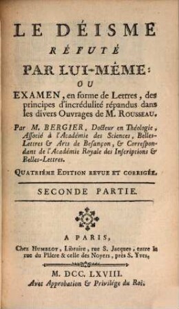 Le Déisme Réfuté Par Lui-Même : Ou Examen, en forme de Lettres, des principes d'incrédulité répandus dans les divers Ouvrages de M. Rousseau. 2