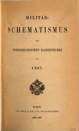 Militär-Schematismus des österreichischen Kaiserthumes. 1867