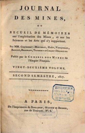 Journal des mines : ou recueil de mémoires sur l'exploitation des mines et sur les sciences et les arts qui s'y rapportent. 22. 1807, Nr. 127 (Juli) - 129 (Sept.)
