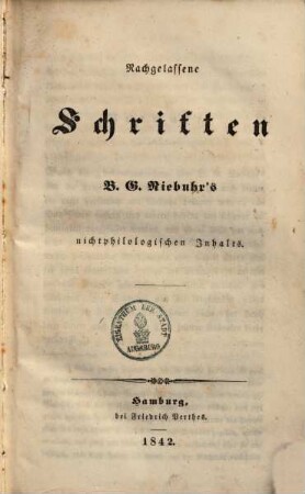 Nachgelassene Schriften B.G. Niebuhr's nichtphilologischen Inhalts