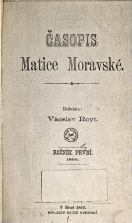 Časopis Matice Moravské. 1, 1. 1869