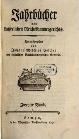 Jahrbücher des Kaiserlichen Reichskammergerichts. 2. 1791