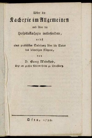 Ueber die Kachexie im Allgemeinen und über die Hospitalkachexie insbesondere : nebst einer praktischen Einleitung über die Natur des lebendigen Körpers