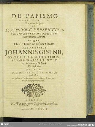 De Papismo Disputatio IV. Et quidem in specie De Scripturae Perspicuitate, Interpretatlione, Et Iudice controversiarum