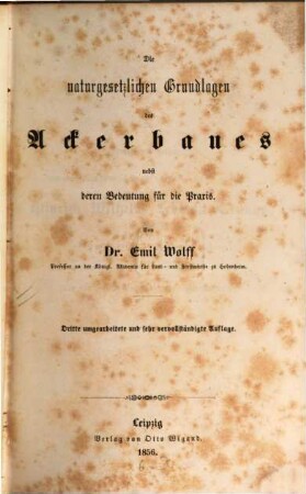 Die naturgesetzlichen Grundlagen des Ackerbaues nebst deren Bedeutung für die Praxis
