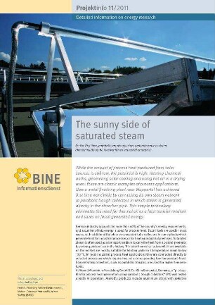 The sunny side of saturated steam. For the first time, parabolic trough collectors generate process steam directly inside of the receiver for an industrial enterprise.