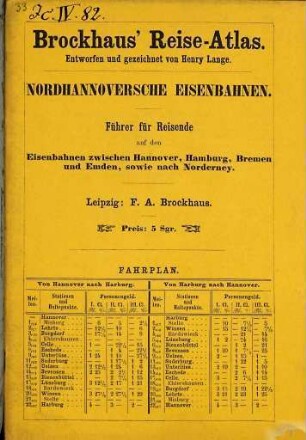 Nordhannoversche Eisenbahnen : Führer für Reisende auf den Eisenbahnen zwischen Hannover, Hamburg, Bremen und Emden, sowie nach Norderney