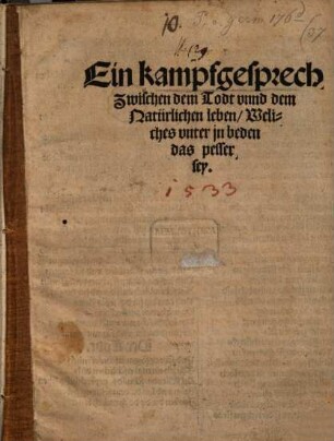 Ein Kampffgesprech zwischen dem Todt und dem Natürlichen leben, welches unter in beden das pesser sey