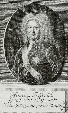 Henning Friedrich Graf von Bassewitz (1680-1749; Diplomat, Oberhofmarschall). Kupferstich von M. Bernigeroth; 150 x 91 mm. Vor 1733. Dresden: Kupferstich-Kabinett A 26017 in A 220,2. Singer 5280