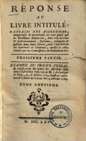 Réponse Au Livre Intitulé: Extraits Des Assertions dangereuses & pernicieuses en tout genre, que les soi-disans Jésuites ont, ... soutenues ... vérifiés ... par les Commissaires du Parlement &c., 3,9