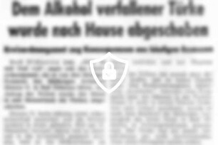 Dem Alkohol verfallener Türke wurde nach Hause abgeschoben