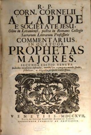 R. P. Corn. Cornelii À Lapide È Societate Jesu, ... Commentarius In Quatuor Prophetas Maiores