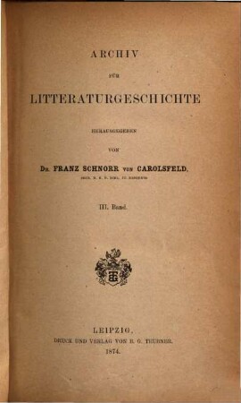 Archiv für Litteraturgeschichte, 3. 1874